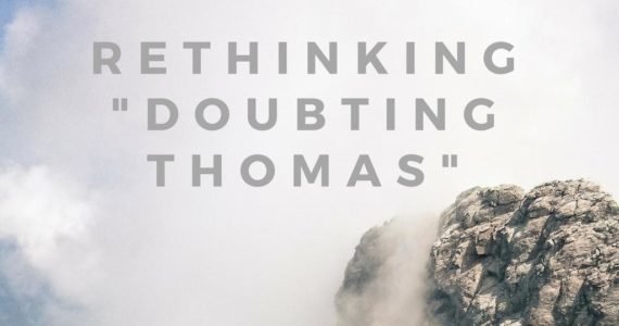 Bible News: We Labelled “Doubting Thomas” Wrongly Bible News: We Labelled “Doubting Thomas” Wrongly