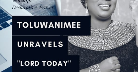 Upclose: “I Wanted To Record Another Song Not ‘LORD TODAY'” – Toluwanimee Upclose: “I Wanted To Record Another Song Not ‘LORD TODAY'” – Toluwanimee