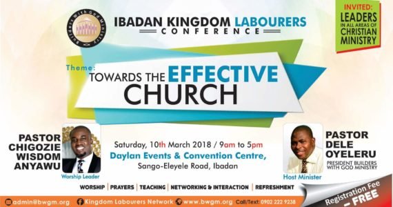 Pastor Dele Oyeleru Host Ibadan Kingdom Labourers Conference | March 10 Pastor Dele Oyeleru Host Ibadan Kingdom Labourers Conference | March 10