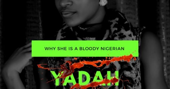 Upclose: Yadah Is A Bloody Nigerian As Forthcoming EP Reveals! Unveils A-List Collaborations Upclose: Yadah Is A Bloody Nigerian As Forthcoming EP Reveals! Unveils A-List Collaborations