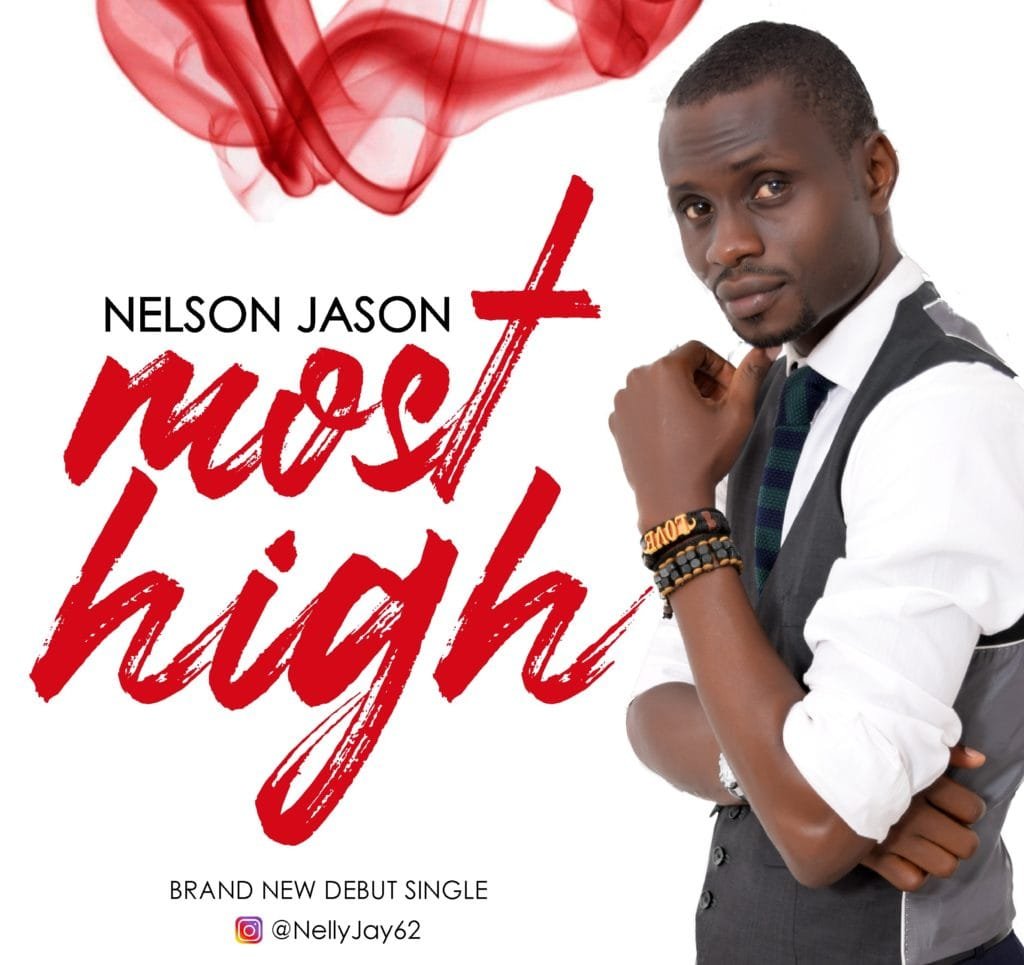 #SelahMusic: Nelson Jason | Most High [@NelsonJasonE] - SelahAfrik
