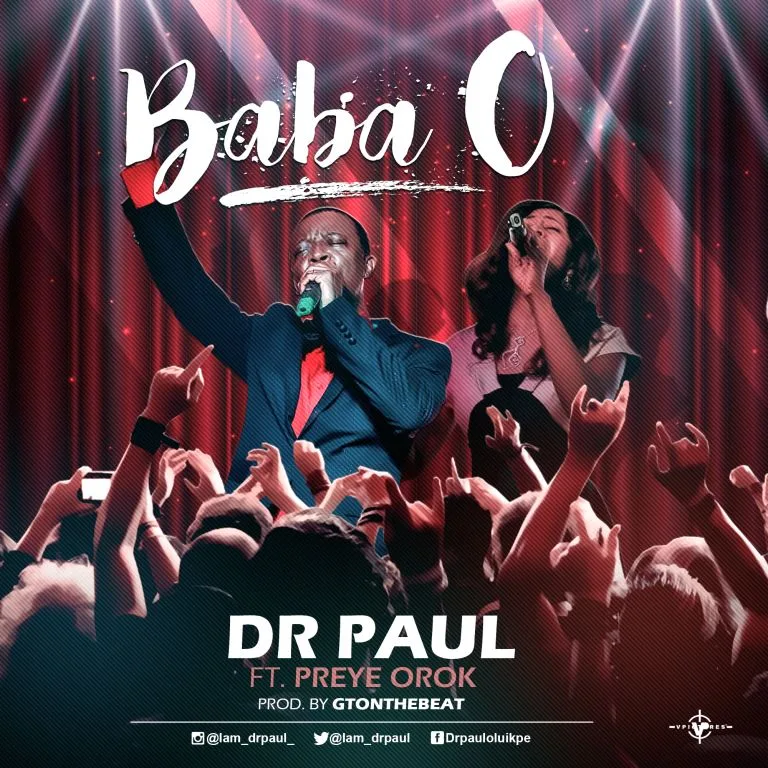 Baba O By Dr. Paul Ft Preye Orok