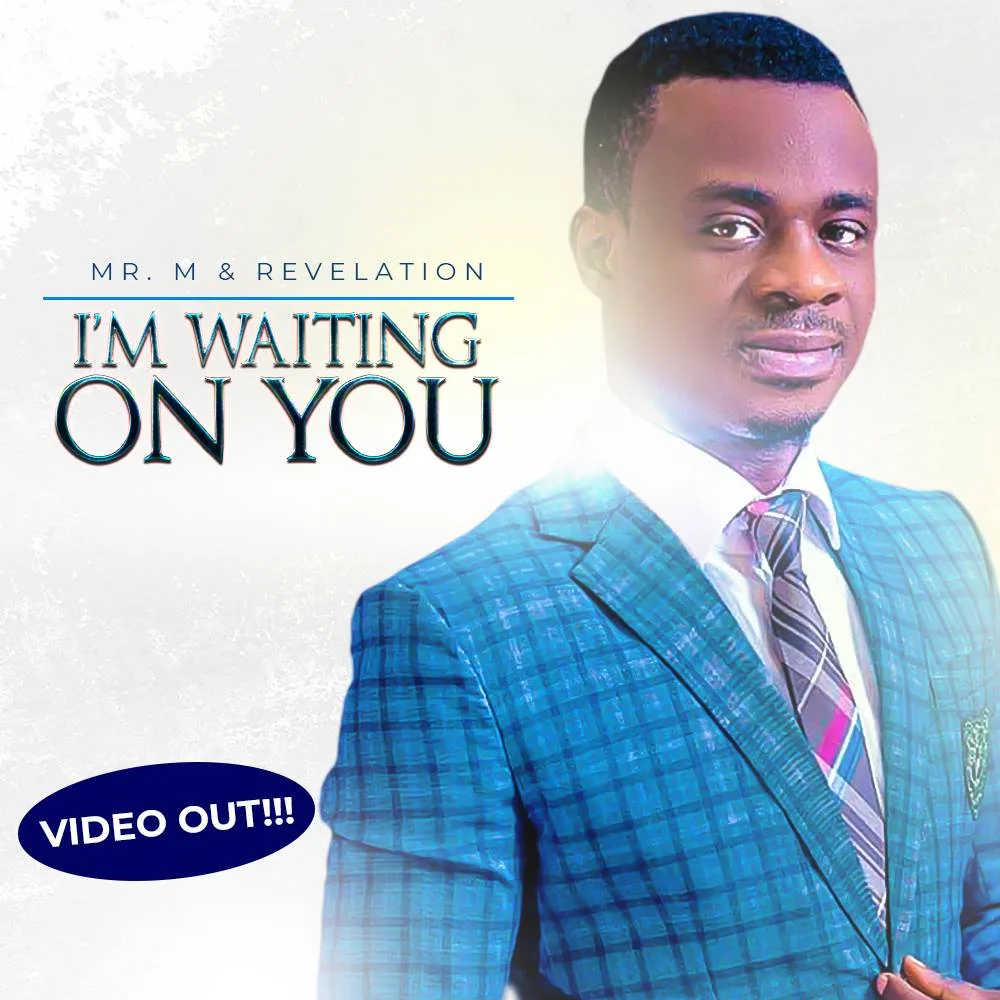 Mr. M & Revelation - I'm waiting on You