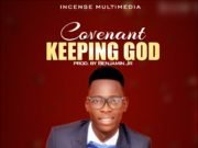 #SelahFresh: Dandy Smart | Covenant Keeping God New Music By Dandy Smart COVENANT KEEPING GOD