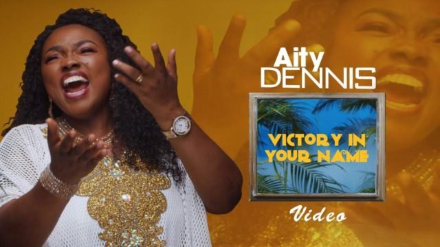 Gospel Artist Aity Dennis Releases Victory in Your Name Video