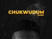 Gospel Artist Dabz Releases Sophomore EP Titled “Chukwudum” | @dabz_cia Gospel Artist Dabz Releases Sophomore EP Titled "Chukwudum"