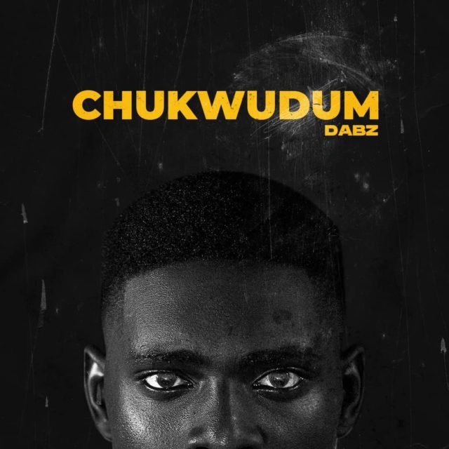 Gospel Artist Dabz Releases Sophomore EP Titled "Chukwudum"