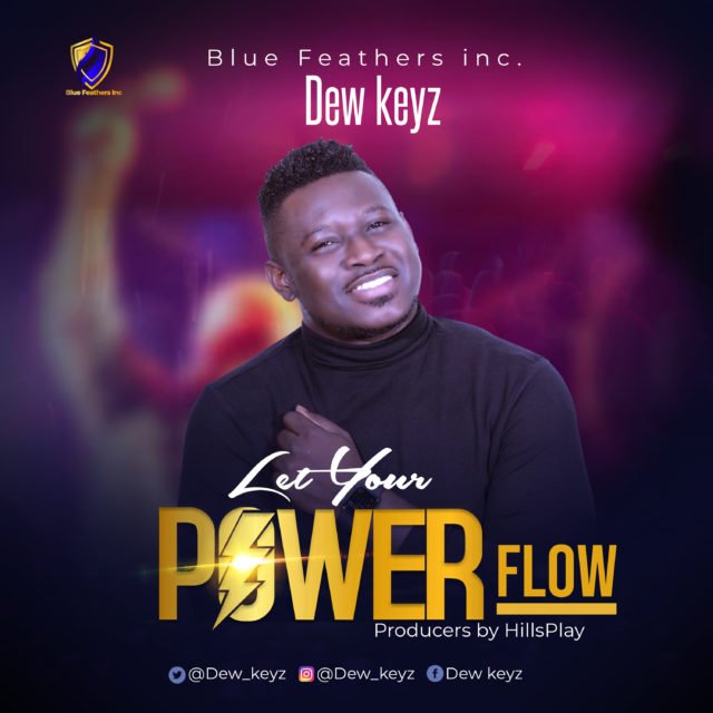 Gospel Artist Dew Keyz Release LET YOUR POWER FLOW