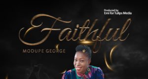 #SelahFresh: Modupe George | Faithful - Gospel Artist Modupe George Makes Her Debut With FAITHFUL