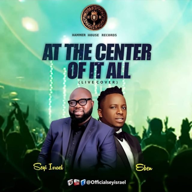 Gospel Artist Seyi Israel Releases At The Center Of It All (Cover)