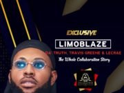 Upclose: What Limoblaze Is Not Telling You About Collaborations With Da’ Truth, Travis Green & Lecrae!