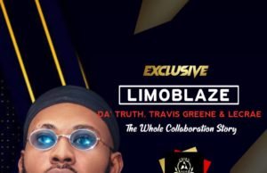 Upclose: What Limoblaze Is Not Telling You About Collaborations With Da’ Truth, Travis Green & Lecrae!