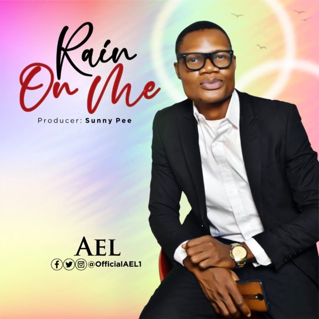 New Music By AEL RAIN ON ME