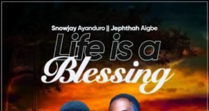 #SelahMusicVid: Snowjay | Life Is A Blessing | Feat. Jephthah Idahosa Aigbe | @snowjaymusic Snowjay Life, jephthah idahosa aigbe