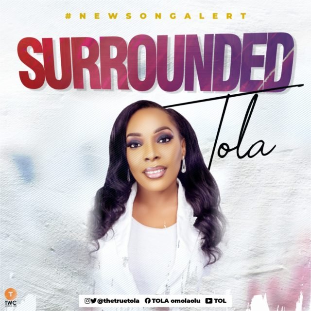 Gospel Artist Tola Debuts SURROUNDED