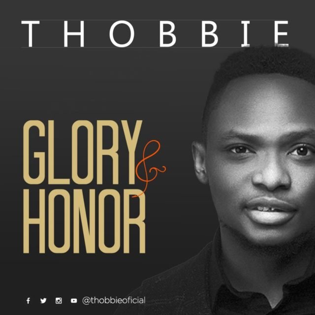 New Music By Thobbie GLORY & HONOR