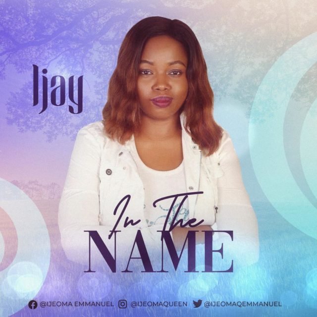 Gospel Artist Ijay Releases "In The Name"