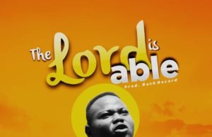 #SelahFresh: Elubaji Daniel | The Lord Is Able New Music By Elubaji Daniel THE LORD IS ABLE