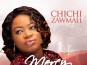 #SelahFresh: Chichi Zawmah | Mercy Gospel Artist Chichi Zawmah Debuts MERCY