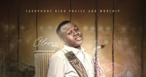 #SelahMusic: OlasaxGbaja | Alujo Ope Gifted Saxophonist OlasaxGbaja Releases ALUJO OPE | Mp3 Free