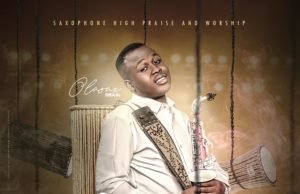 #SelahMusic: OlasaxGbaja | Alujo Ope Gifted Saxophonist OlasaxGbaja Releases ALUJO OPE | Mp3 Free