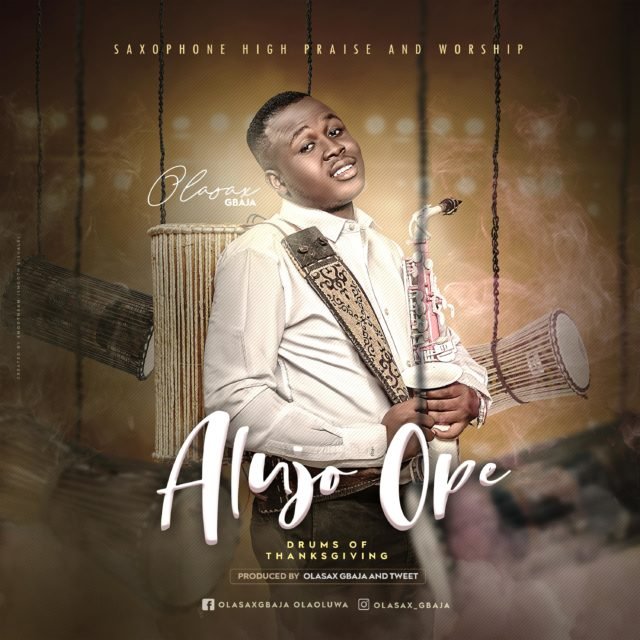 Gifted Saxophonist OlasaxGbaja Releases ALUJO OPE | Mp3 Free