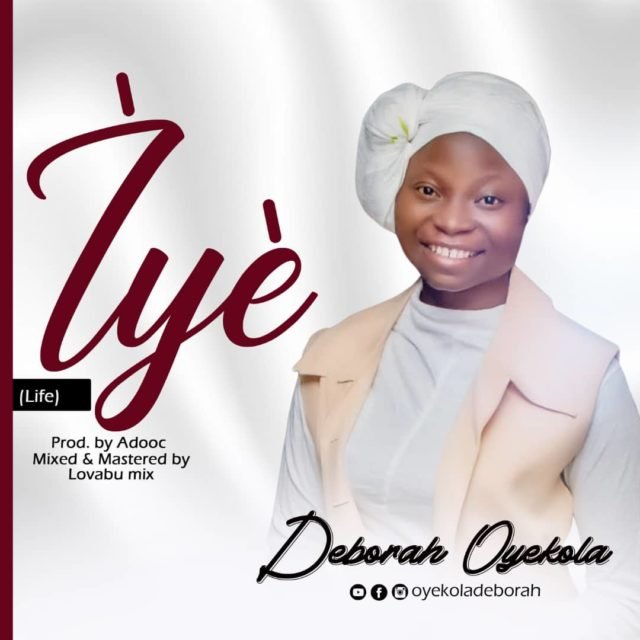 Debut Single By Deborah Oyekola IYE | Mp3 Free Download