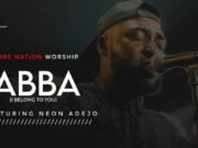 #SelahMusicVid: Fire Nation Worship | Abba (I Belong To You) | Feat. Neon Adejo Fire Nation Worship | Abba (I Belong To You) | Feat. Neon Adejo