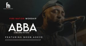 #SelahMusicVid: Fire Nation Worship | Abba (I Belong To You) | Feat. Neon Adejo Fire Nation Worship | Abba (I Belong To You) | Feat. Neon Adejo