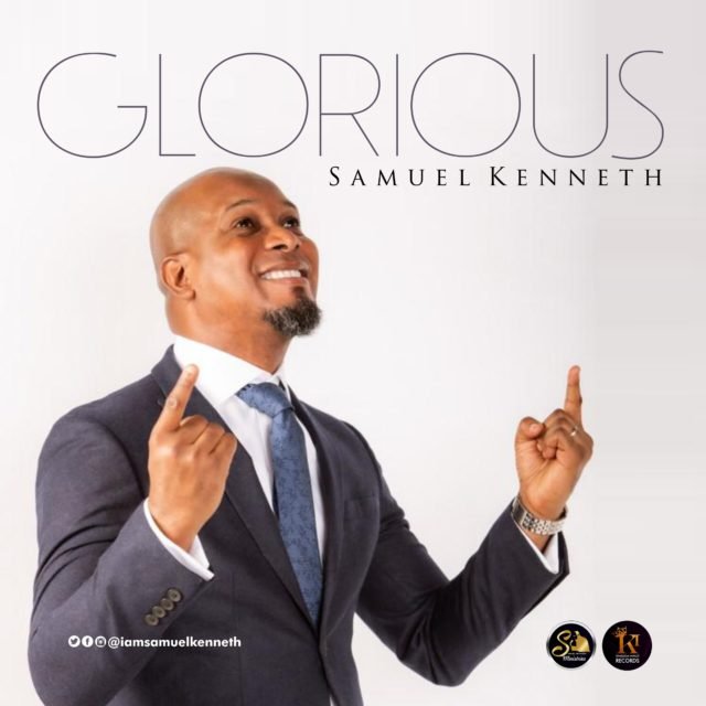 Samuel Kenneth | Glorious
