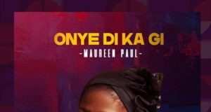 #SelahMusic: Maureen Paul | Onye Di Ka - ONYE DI KA By Maureen Paul