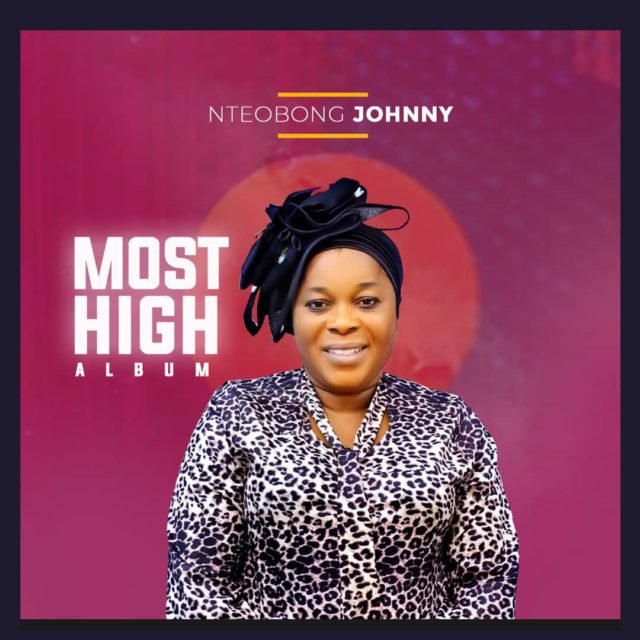 Nteobong Johnny | Most High