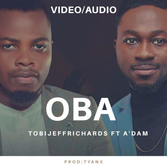 New Music By Tobi Jeff Richards OBA | Mp3 Free Download