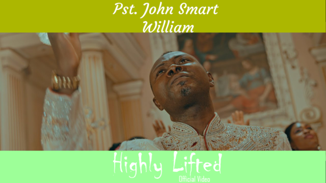 Pastor John Smart William | Highly Lifted