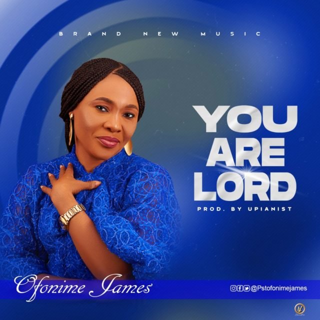 New Music Video By Pastor Ofonime James YOU ARE LORD