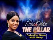 #SelahMusic: Soso Okeke | The Pillar Soso Okeke Releases MY PILLAR