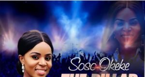 #SelahMusic: Soso Okeke | The Pillar Soso Okeke Releases MY PILLAR