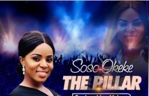 #SelahMusic: Soso Okeke | The Pillar Soso Okeke Releases MY PILLAR