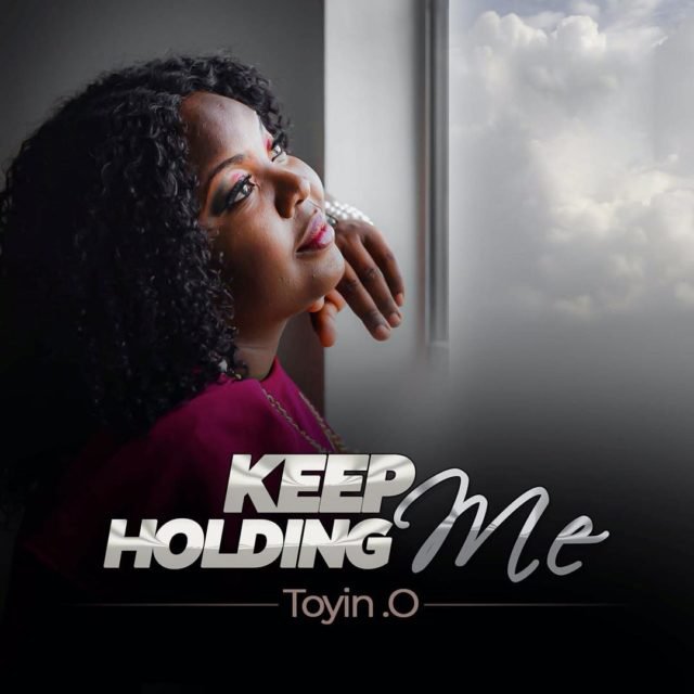 New Music Video By Toyin.O KEEP HOLDING ME | Mp4 Video