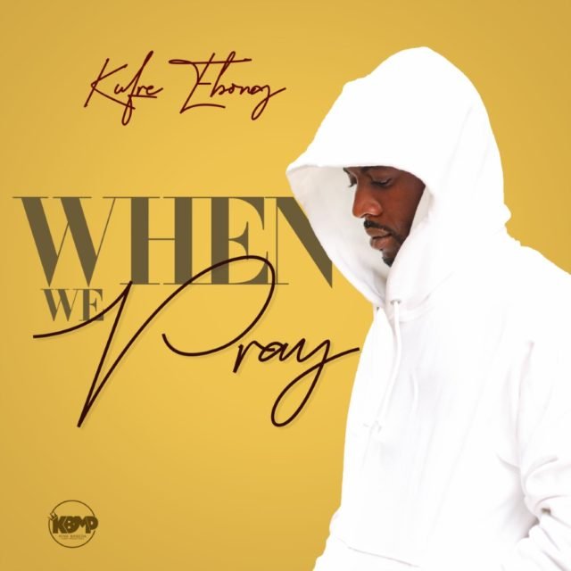 Kufre Ebong | When We Pray [@ebong_kuf]