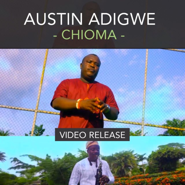 austin adigwe Releases CHIOMA video