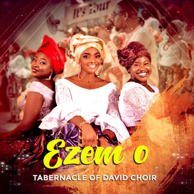 Tabernacle of David Choir | Ezem O (King)