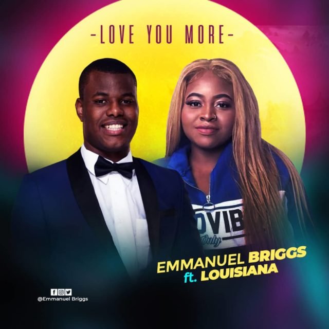 New Music By Emmanuel Briggs LOVE YOU MORE | Mp3