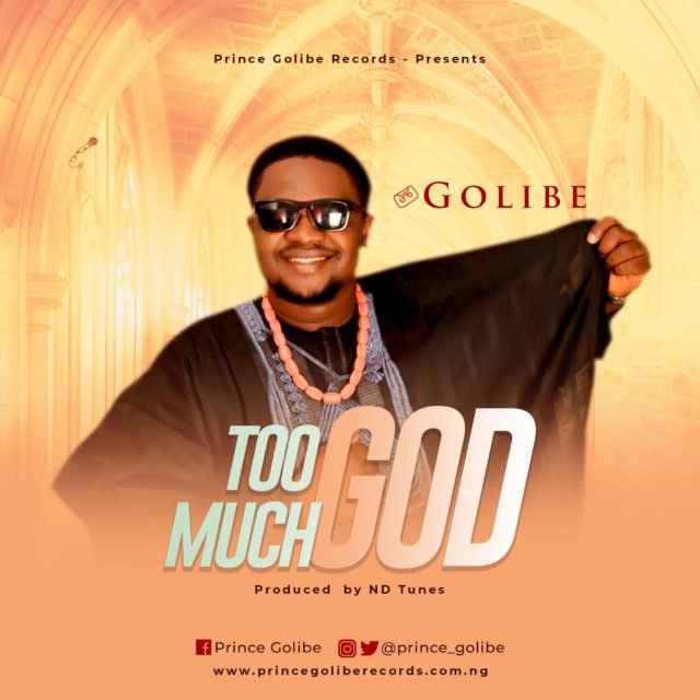 Golibe | Too Much God