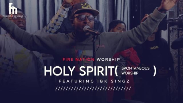 Holy Spirit by Fire Nation Worship feat IBK Singz