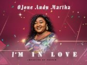 #SelahFresh: Ojone Audu Martha | I’m In Love Ojone Audu Martha | I'm In Love