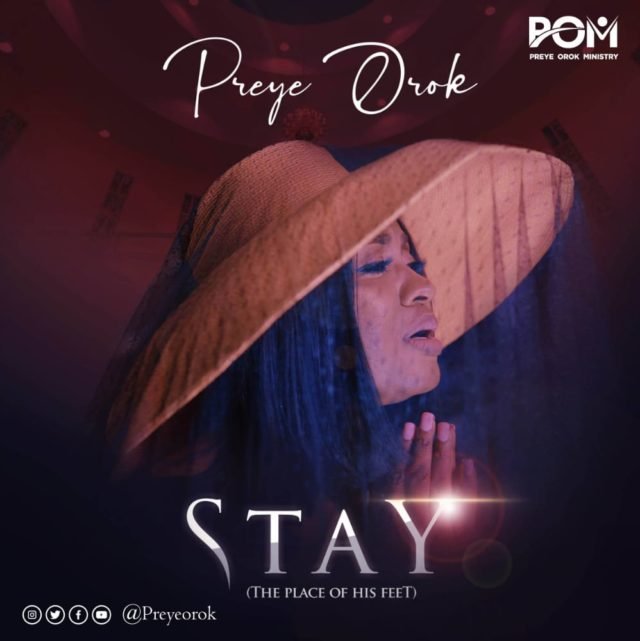 Preye Orok | Stay (The Place of His Feet)