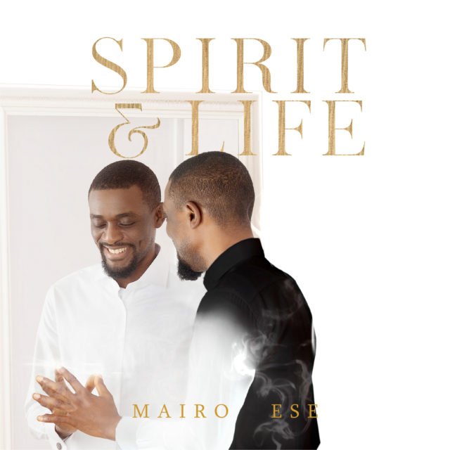 Gospel Artist Mairo Ese Releases "Spirit & Life" Album