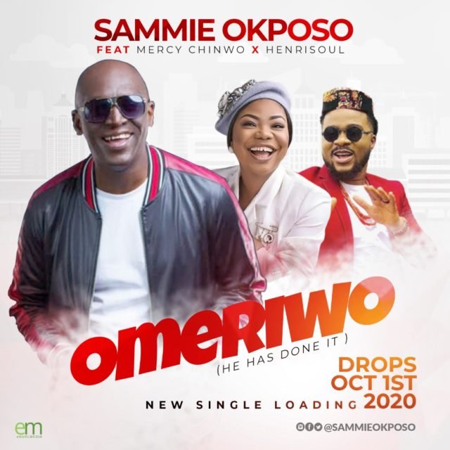 Omeriwo Sammie Okposo, Mercy Chinwo, Henrisoul