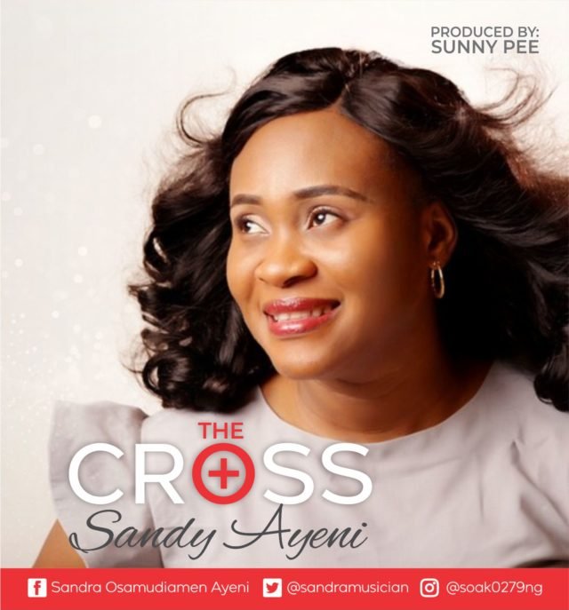 New Music Video By Sandy Ayeni THE CROSS | Mp4